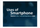 Uses of Smartphone(Based on U & G - Uses and dependency model)